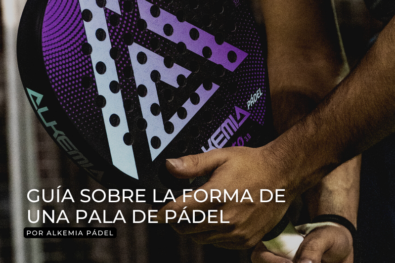 Guía sobre la forma o molde de una pala de pádel